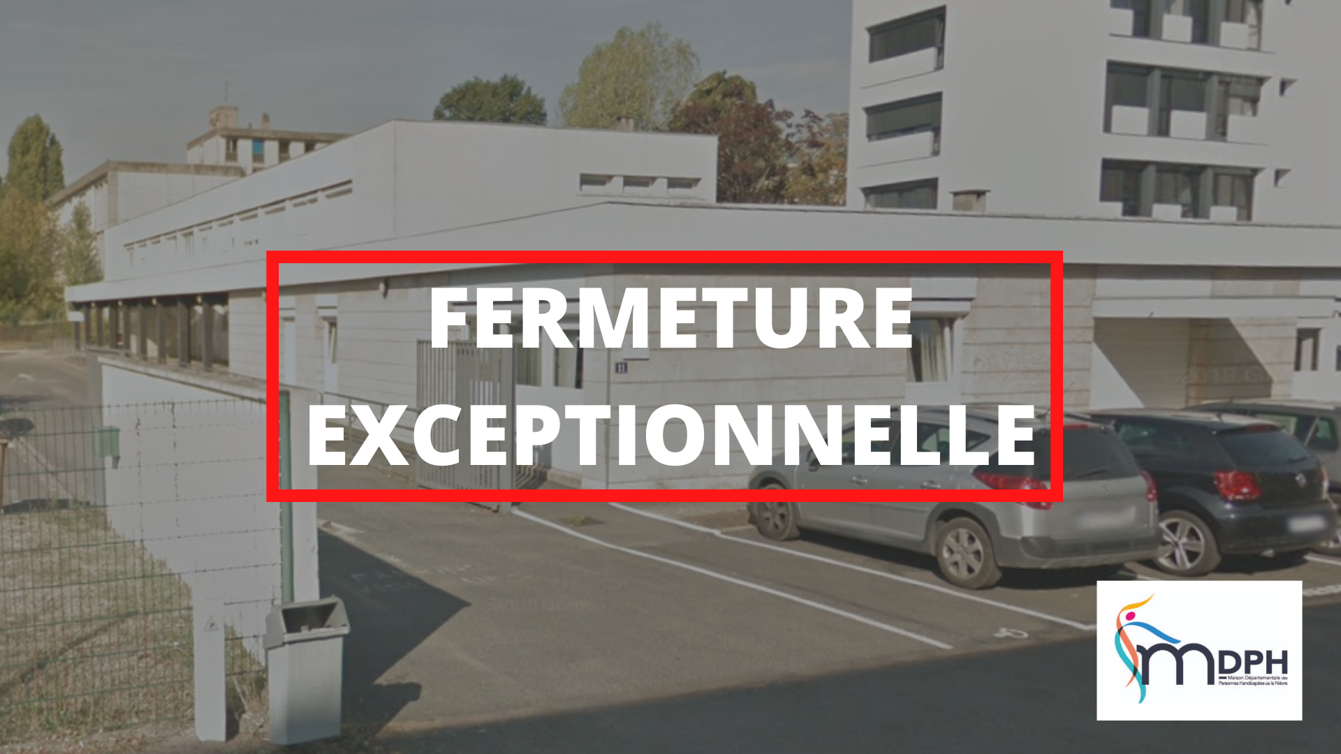 FERMETURE EXCEPTIONNELLE